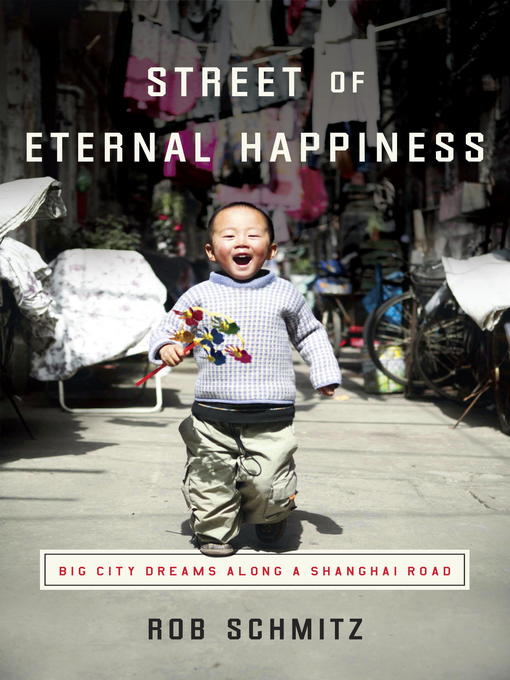 Title details for Street of Eternal Happiness by Rob Schmitz - Available